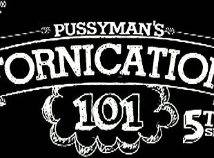 PussyMans Fornication 101 5th Semester Trailer